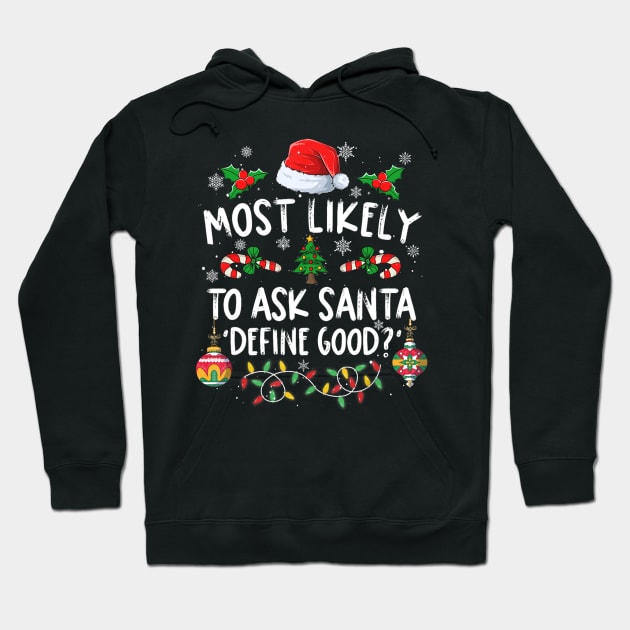 Family Christmas Most Likely To Ask Santa Define Good Hoodie by Mitsue Kersting